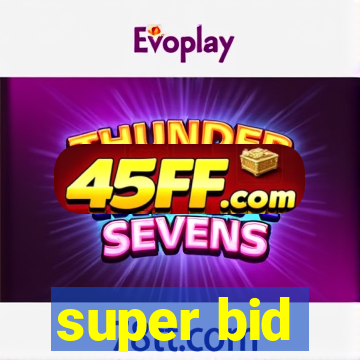 super bid
